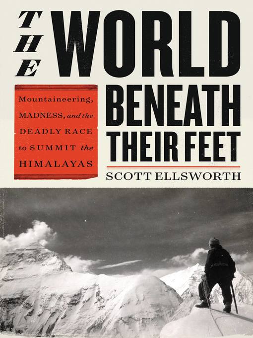 Title details for The World Beneath Their Feet by Scott Ellsworth - Available